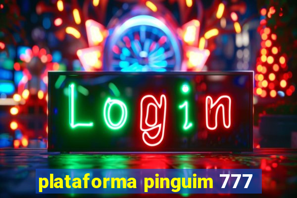 plataforma pinguim 777